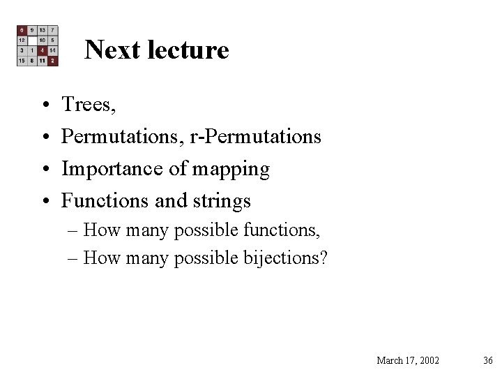 Next lecture • • Trees, Permutations, r-Permutations Importance of mapping Functions and strings –
