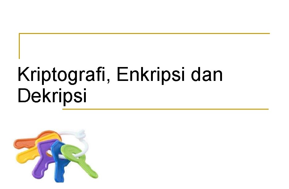 Kriptografi, Enkripsi dan Dekripsi 