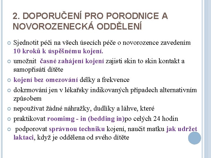 2. DOPORUČENÍ PRO PORODNICE A NOVOROZENECKÁ ODDĚLENÍ Sjednotit péči na všech úsecích péče o