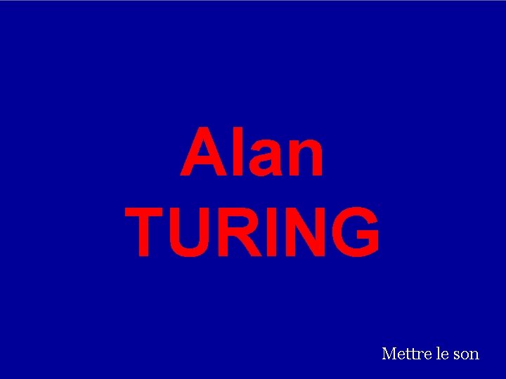 Alan TURING Mettre le son 