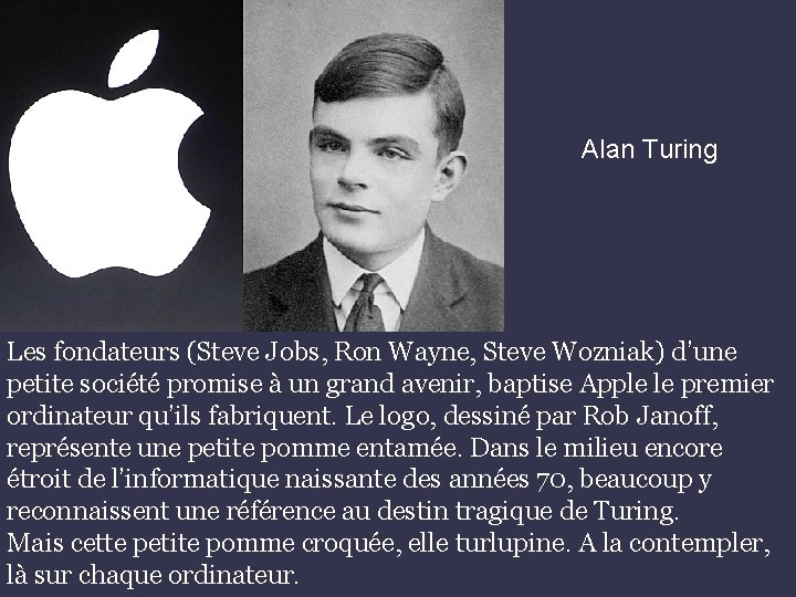 Alan Turing Les fondateurs (Steve Jobs, Ron Wayne, Steve Wozniak) d’une petite société promise