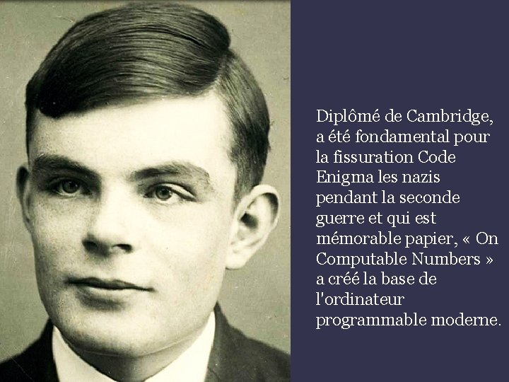 Diplômé de Cambridge, a été fondamental pour la fissuration Code Enigma les nazis pendant