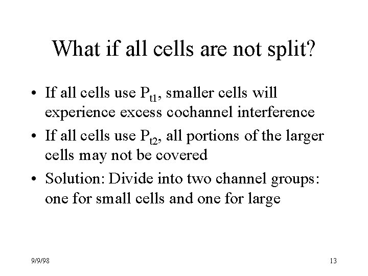 What if all cells are not split? • If all cells use Pt 1,