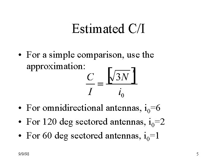 Estimated C/I • For a simple comparison, use the approximation: • For omnidirectional antennas,