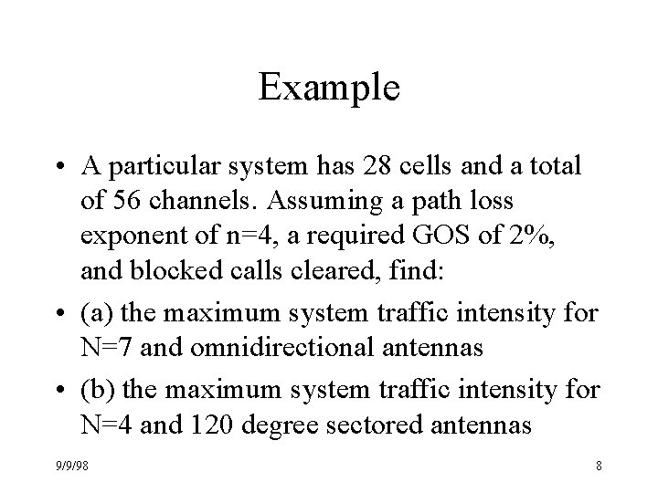 Example • A particular system has 28 cells and a total of 56 channels.