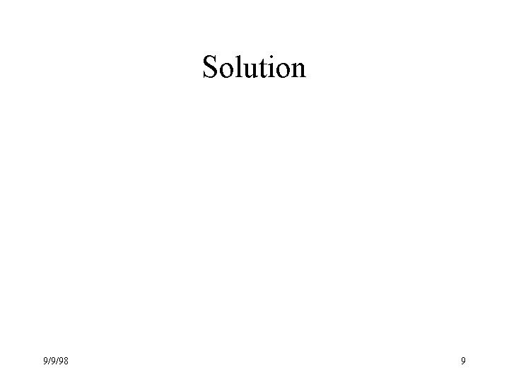 Solution 9/9/98 9 