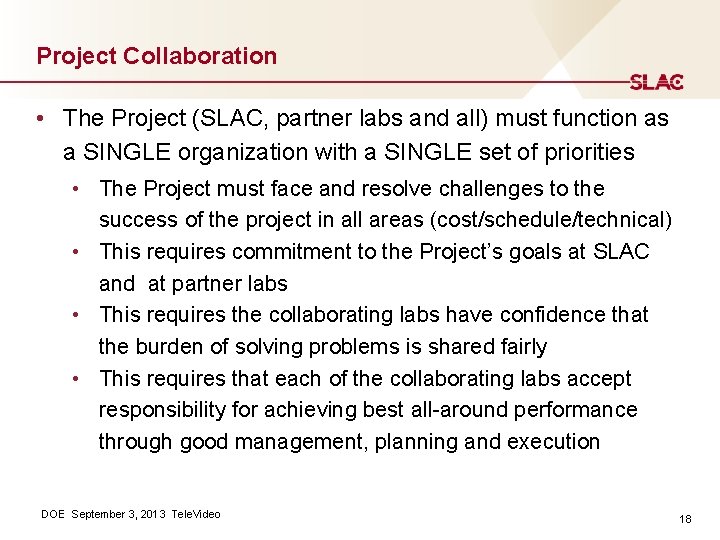 Project Collaboration • The Project (SLAC, partner labs and all) must function as a