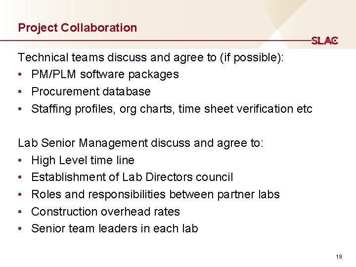 Project Collaboration Technical teams discuss and agree to (if possible): • PM/PLM software packages