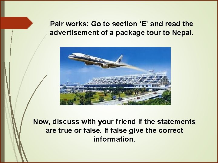 Pair works: Go to section ‘E’ and read the advertisement of a package tour