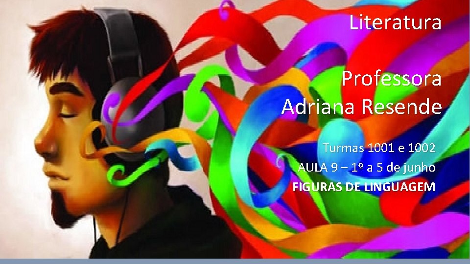 Literatura Professora Adriana Resende Turmas 1001 e 1002 AULA 9 – 1º a 5