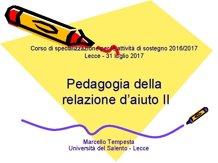 Corso di specializzazione per le attività di sostegno 2016/2017 Lecce - 31 luglio 2017