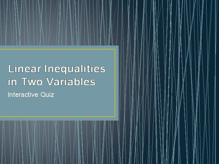 Linear Inequalities in Two Variables Interactive Quiz 