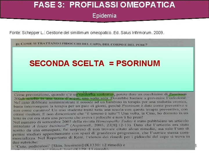 FASE 3: PROFILASSI OMEOPATICA Epidemia Fonte: Schepper L. : Gestione del simillimum omeopatico. Ed.