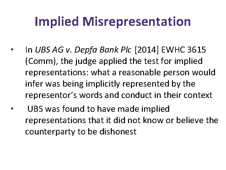 Implied Misrepresentation • • In UBS AG v. Depfa Bank Plc [2014] EWHC 3615