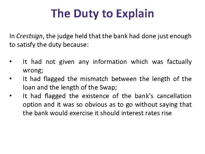 The Duty to Explain In Crestsign, the judge held that the bank had done