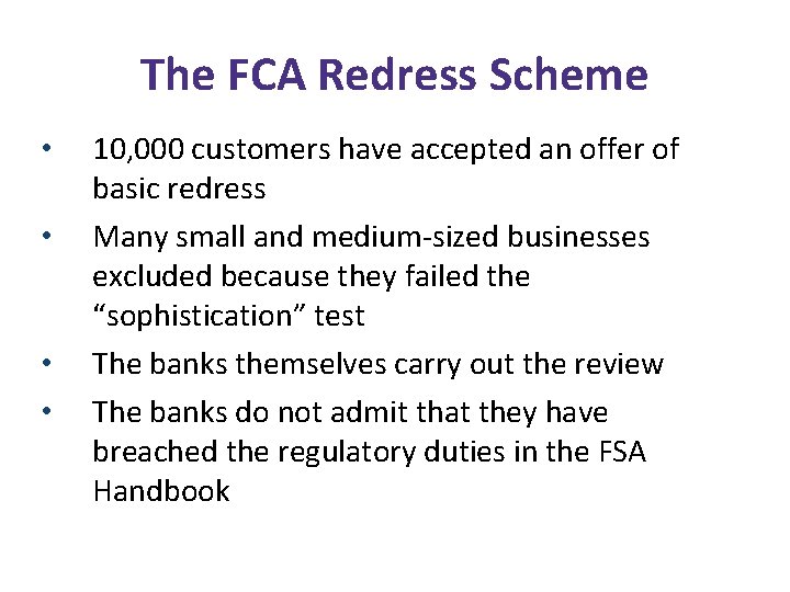 The FCA Redress Scheme • • 10, 000 customers have accepted an offer of
