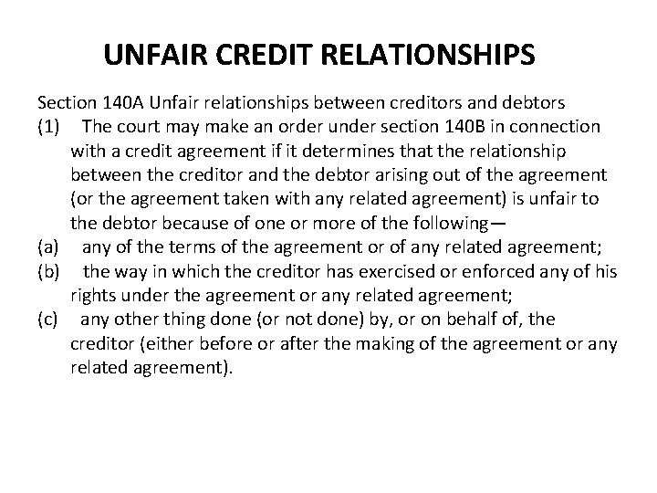 UNFAIR CREDIT RELATIONSHIPS Section 140 A Unfair relationships between creditors and debtors (1) The