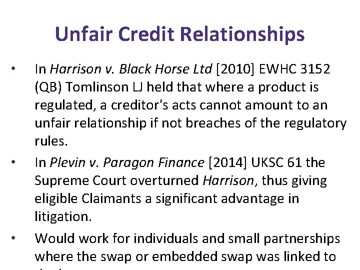 Unfair Credit Relationships • • • In Harrison v. Black Horse Ltd [2010] EWHC