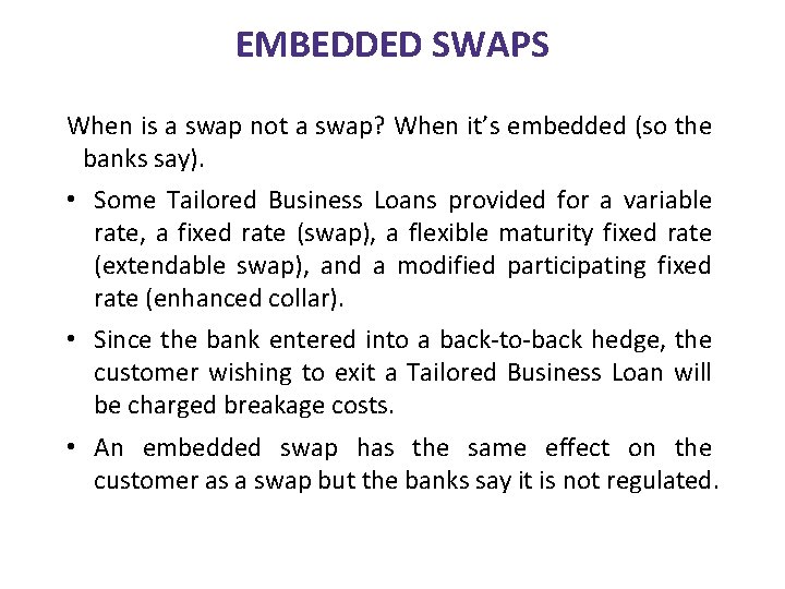 EMBEDDED SWAPS When is a swap not a swap? When it’s embedded (so the
