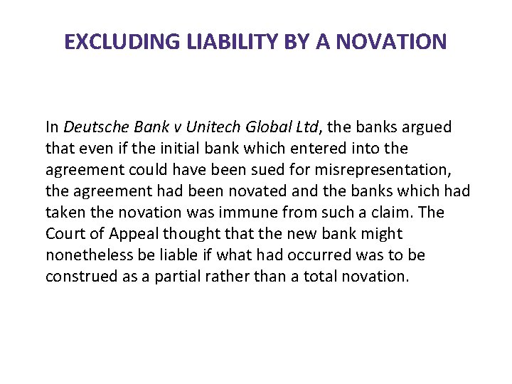 EXCLUDING LIABILITY BY A NOVATION In Deutsche Bank v Unitech Global Ltd, the banks