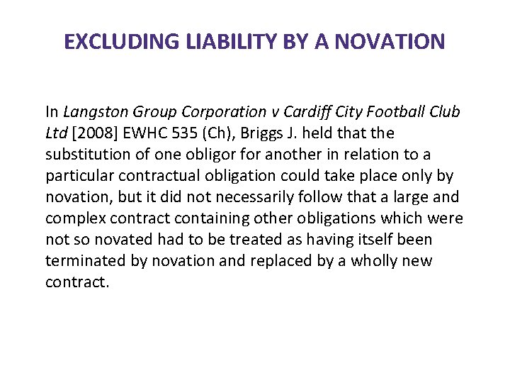 EXCLUDING LIABILITY BY A NOVATION In Langston Group Corporation v Cardiff City Football Club