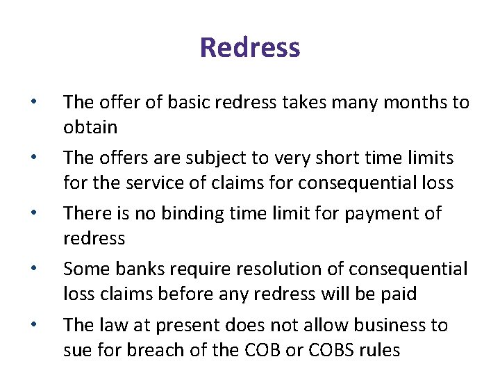 Redress • • • The offer of basic redress takes many months to obtain