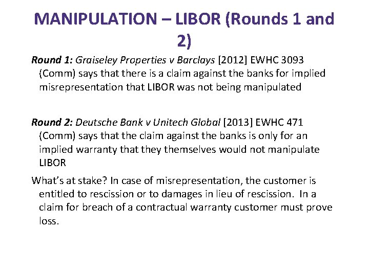 MANIPULATION – LIBOR (Rounds 1 and 2) Round 1: Graiseley Properties v Barclays [2012]