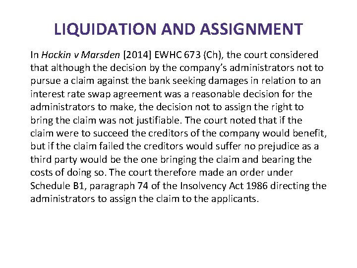 LIQUIDATION AND ASSIGNMENT In Hockin v Marsden [2014] EWHC 673 (Ch), the court considered