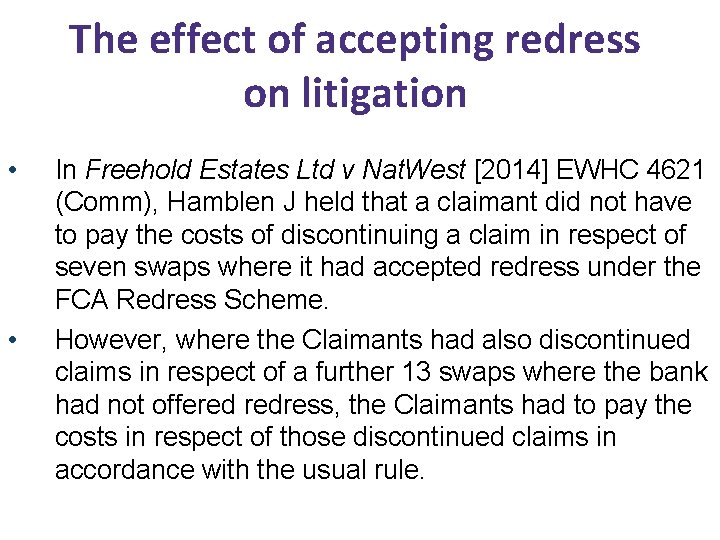The effect of accepting redress on litigation • In Freehold Estates Ltd v Nat.