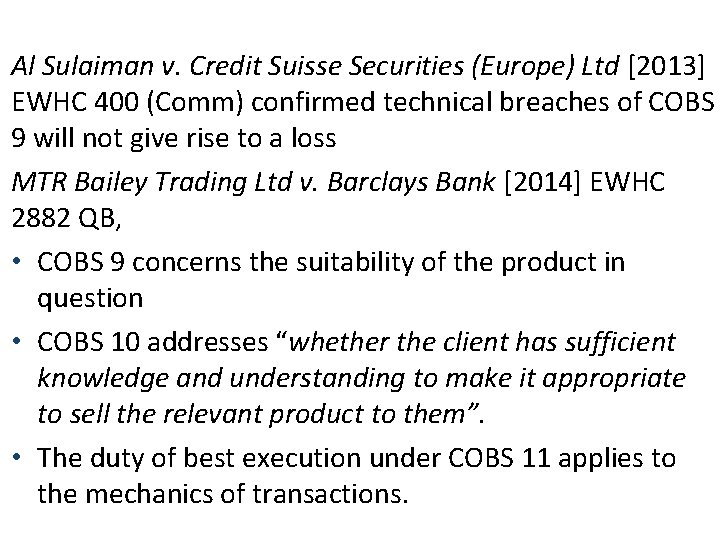 Al Sulaiman v. Credit Suisse Securities (Europe) Ltd [2013] EWHC 400 (Comm) confirmed technical
