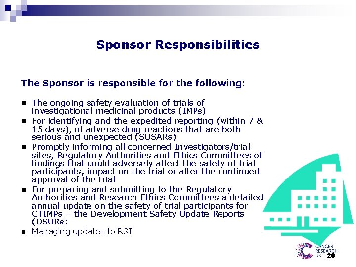 Sponsor Responsibilities The Sponsor is responsible for the following: n n n The ongoing