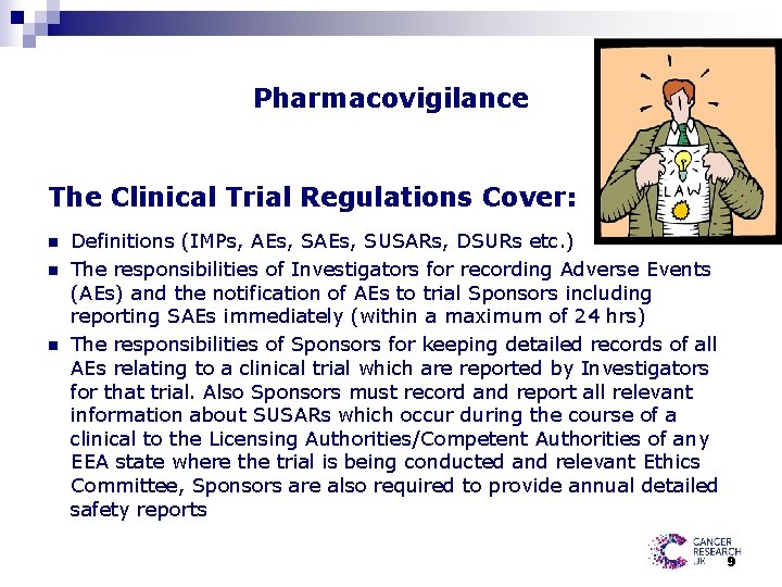 Pharmacovigilance The Clinical Trial Regulations Cover: n n n Definitions (IMPs, AEs, SUSARs, DSURs