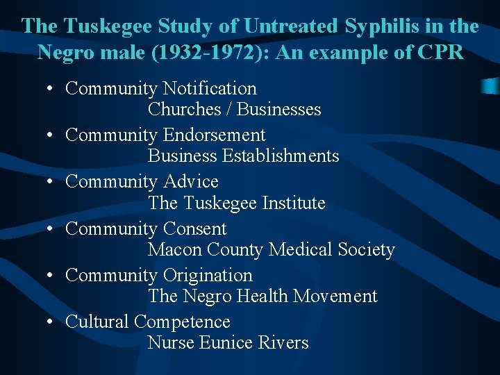 The Tuskegee Study of Untreated Syphilis in the Negro male (1932 -1972): An example