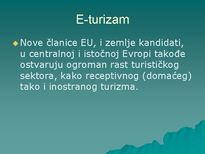 E-turizam u Nove članice EU, i zemlje kandidati, u centralnoj i istočnoj Evropi takođe