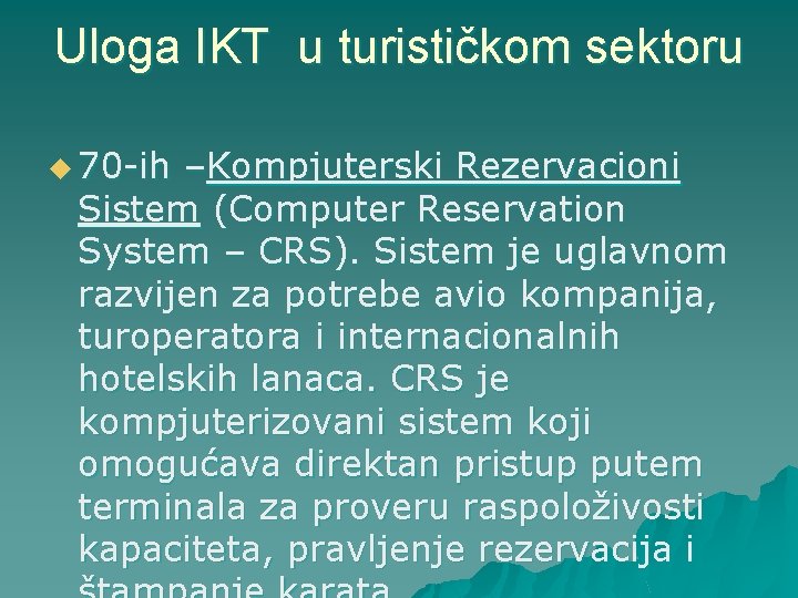 Uloga IKT u turističkom sektoru u 70 -ih –Kompjuterski Rezervacioni Sistem (Computer Reservation System