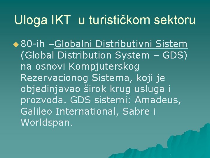 Uloga IKT u turističkom sektoru u 80 -ih –Globalni Distributivni Sistem (Global Distribution System