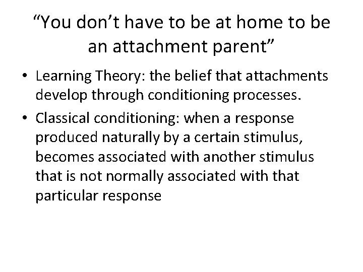 “You don’t have to be at home to be an attachment parent” • Learning
