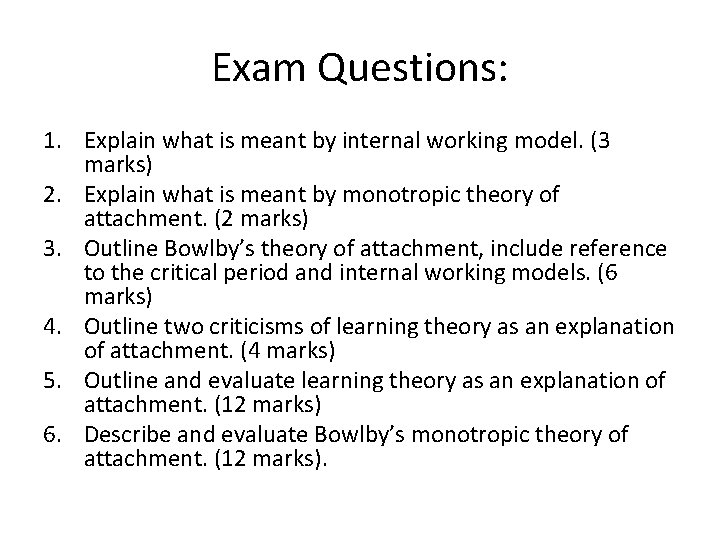 Exam Questions: 1. Explain what is meant by internal working model. (3 marks) 2.