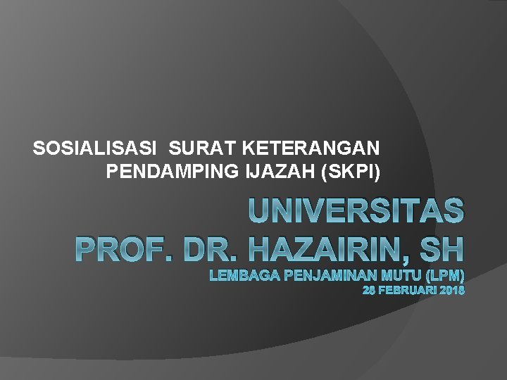 SOSIALISASI SURAT KETERANGAN PENDAMPING IJAZAH (SKPI) UNIVERSITAS PROF. DR. HAZAIRIN, SH LEMBAGA PENJAMINAN MUTU