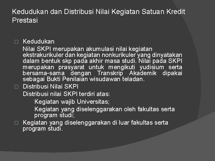 Kedudukan dan Distribusi Nilai Kegiatan Satuan Kredit Prestasi Kedudukan Nilai SKPI merupakan akumulasi nilai