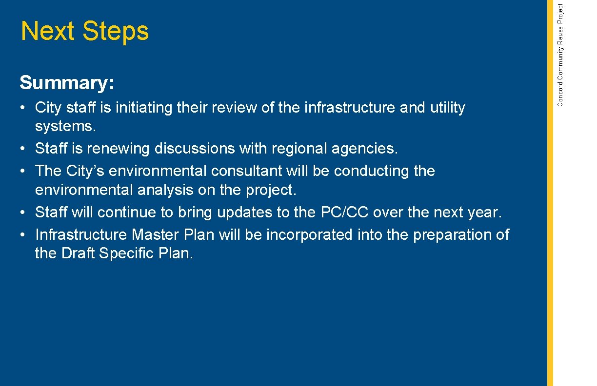 Summary: • City staff is initiating their review of the infrastructure and utility systems.