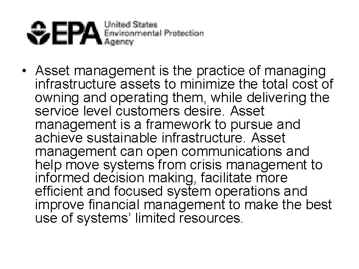 • Asset management is the practice of managing infrastructure assets to minimize the