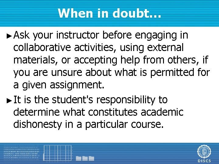 When in doubt… ► Ask your instructor before engaging in collaborative activities, using external