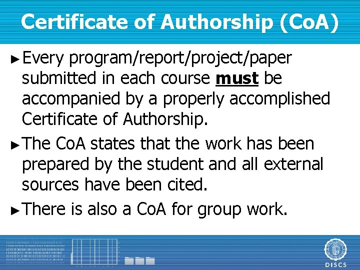 Certificate of Authorship (Co. A) ► Every program/report/project/paper submitted in each course must be