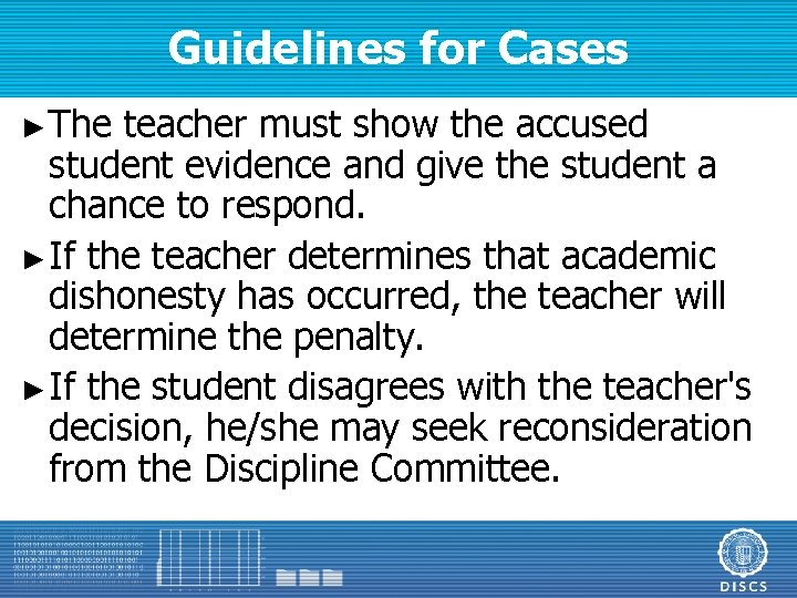 Guidelines for Cases ► The teacher must show the accused student evidence and give