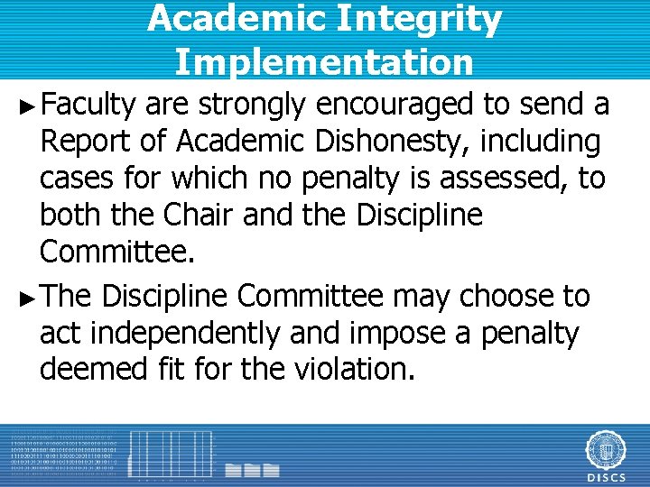 Academic Integrity Implementation ► Faculty are strongly encouraged to send a Report of Academic