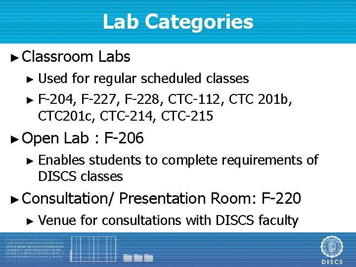 Lab Categories ► Classroom Labs ► Used for regular scheduled classes ► F-204, F-227,