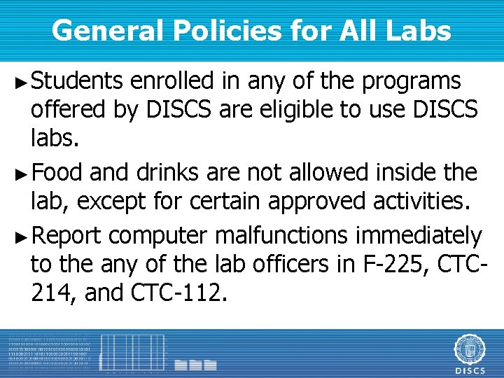 General Policies for All Labs ► Students enrolled in any of the programs offered