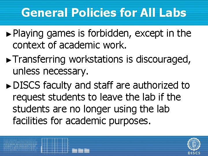 General Policies for All Labs ► Playing games is forbidden, except in the context