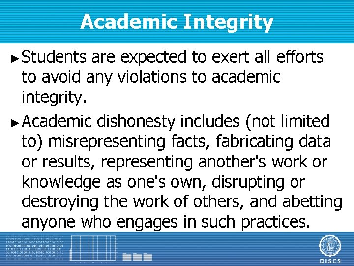 Academic Integrity ► Students are expected to exert all efforts to avoid any violations